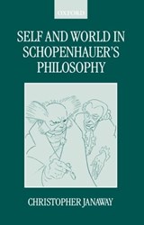 Self and World in Schopenhauer's Philosophy - CHRISTOPHER (READER IN PHILOSOPHY,  Reader in Philosophy, Birkbeck College, University of London) Janaway - 9780198250036
