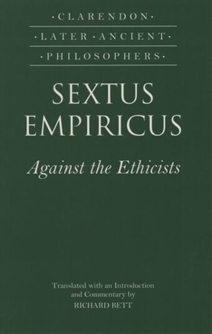 Sextus Empiricus: Against the Ethicists, Sextus Empiricus - Paperback - 9780198250975