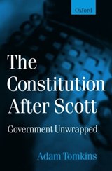 The Constitution After Scott - ADAM (LECTURER IN LAW,  Lecturer in Law, King's College, London) Tomkins - 9780198262909
