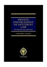 Private Enforcement of Antitrust Law in the EU, UK and USA - CLIFFORD (VISITING PROFESSOR OF LAW,  Visiting Professor of Law, University of Oklahoma) Jones - 9780198268680