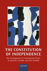 The Constitution of Independence - PETER C. (SENIOR LECTURER,  School of Law, King's College London) Oliver - 9780198268956