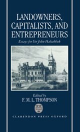 Landowners, Capitalists, and Entrepreneurs - F. M. L. (EMERITUS PROFESSOR OF HISTORY,  Emeritus Professor of History, University of London) Thompson - 9780198283010