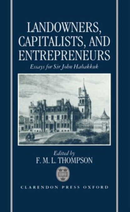 Landowners, Capitalists, and Entrepreneurs, F. M. L. (EMERITUS PROFESSOR OF HISTORY,  Emeritus Professor of History, University of London) Thompson - Gebonden - 9780198283010