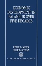 Economic Development in Palanpur over Five Decades - Peter (Economist Lanjouw ; Nicholas (Chief Economist and Special Counsellor to the President Stern - 9780198288329
