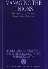 Managing the Unions - ROGER (FELLOW IN INDUSTRIAL RELATIONS,  Fellow in Industrial Relations, Templeton College, Oxford) Undy ; Patricia (Cardiff Business School) Fosh ; Huw (Kingston University) Morris ; Paul (Keele University) Smith - 9780198289197