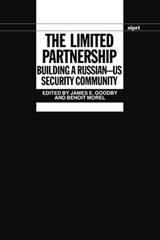 The Limited Partnership - JAMES E. (DISTINGUISHED SERVICE PROFESSOR OF INTERNATIONAL PEACE AND SECURITY,  Distinguished Service Professor of International Peace and Security, Carnegie-Mellon University) Goodby ; Benoit (Associate Professor of Public Policy, Associate Professor of Public Policy, Carnegie-Mellon University) Mo - 9780198291619