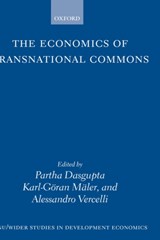 The Economics of Transnational Commons - PARTHA (FRANK RAMSEY PROFESSOR OF ECONOMICS,  Frank Ramsey Professor of Economics, Cambridge University) Dasgupta ; Karl-Goeran (Director, Director, Beijer Institute, Stockholm) Maler ; Alessandro (Professor of Economics, Professor of Economics, University of Siena) Vercelli - 9780198292203