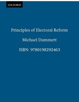 Principles of Electoral Reform - MICHAEL (EMERITUS PROFESSOR OF PHILOSOPHY AT OXFORD UNIVERSITY,  and Emeritus Fellow, Emeritus Professor of Philosophy at Oxford University, and Emeritus Fellow, New College and All Souls College, Oxford, he has recently been knighted in the New Year's Honours list.) Dummett - 9780198292463