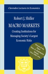 Macro Markets - ROBERT J. (STANLEY B. RESOR PROFESSOR OF ECONOMICS,  Stanley B. Resor Professor of Economics, Yale University) Shiller - 9780198294184