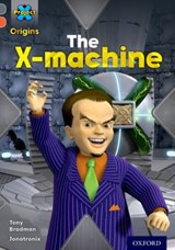 Project X Origins: Grey Book Band, Oxford Level 13: Great Escapes: The X-Machine - Tony Bradman - 9780198303077
