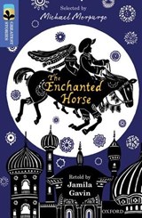 Oxford Reading Tree TreeTops Greatest Stories: Oxford Level 17: The Enchanted Horse - Jamila Gavin - 9780198306092