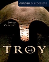 Oxford Playscripts: Troy - David Calcutt - 9780198321019