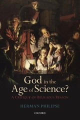 God in the Age of Science? - Herman (University of Utrecht Philipse - 9780198701521