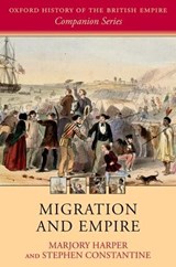 Migration and Empire - MARJORY (PROFESSOR OF HISTORY,  Professor of History, University of Aberdeen) Harper ; Stephen (Professor of Modern British History, Professor of Modern British History, Lancaster University) Constantine - 9780198703365