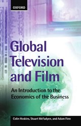 Global Television and Film - COLIN (PROFESSOR,  Faculty of Business, Professor, Faculty of Business, University of Alberta) Hoskins ; Stuart (Professor, Faculty of Business, Professor, Faculty of Business, University of Alberta) McFadyen ; Adam (Associate Professor of Marketing, Associate Professor of Marketing, University of A - 9780198711476