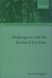 Shakespeare and the Drama of his Time