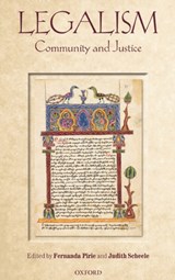 Legalism - FERNANDA (UNIVERSITY LECTURER AND DIRECTOR,  Centre for Socio-Legal Studies, University of Oxford) Pirie ; Judith (Post-Doctoral Research Fellow, All Souls College, University of Oxford) Scheele - 9780198716570