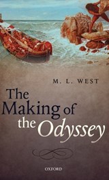 The Making of the Odyssey - THE LATE M. L. (EMERITUS FELLOW,  Emeritus Fellow, All Souls College, University of Oxford) West - 9780198718369