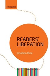 Readers' Liberation - JONATHAN (WILLIAM R. KENAN JR. PROFESSOR OF HISTORY,  Drew University) Rose - 9780198723554