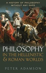 Philosophy in the Hellenistic and Roman Worlds - Peter Adamson - 9780198728023