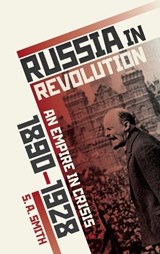 Russia in Revolution - S. A. (Senior Research Fellow Smith - 9780198734826
