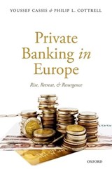Private Banking in Europe - YOUSSEF (PROFESSOR OF ECONOMIC HISTORY,  Professor of Economic History, European University Institute) Cassis ; Philip L. (Formerly of the University of Leicester) Cottrell - 9780198735755