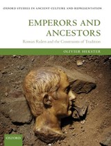 Emperors and Ancestors | Hekster, Olivier (professor of Ancient History, Professor of Ancient History, Radboud University Nijmegen) | 