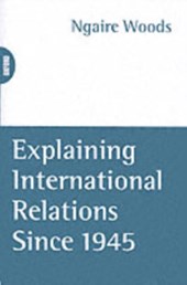 Explaining International Relations since 1945