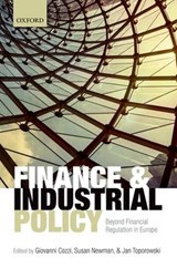 Finance and Industrial Policy - COZZI,  Giovanni (Senior Lecturer in Economics. University of Greenwich) ; Newman, Susan (Senior Lecturer in Economics, University of the West of England) ; Toporowski, Jan (Professor of Economics, School of Oriental and African Studies, University of London) - 9780198744504