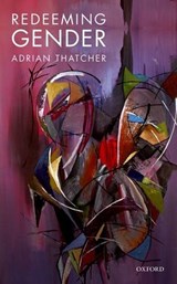 Redeeming Gender - ADRIAN (VISITING PROFESSOR,  Department of Theology and Religion, University of Exeter) Thatcher - 9780198744757