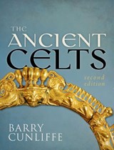 The Ancient Celts, Second Edition - Barry (Emeritus Professor of European Archaeology Cunliffe - 9780198752936