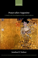 Prayer after Augustine - Jonathan D. (Fernand Braudel Postdoctoral Fellow Teubner - 9780198767176
