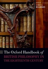 The Oxford Handbook of British Philosophy in the Eighteenth Century - James A. (University of St Andrews) Harris - 9780198776659