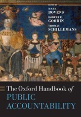 The Oxford Handbook of Public Accountability - Mark (Professor of Public Administration Bovens ; Robert E. (Distinguished Professor of Philosophy and of Social & Political Theory; Professor of Government Goodin ; Thomas (Assistant Professor Schillemans - 9780198778479
