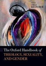The Oxford Handbook of Theology, Sexuality, and Gender - Adrian (Visiting Professor Thatcher - 9780198779346