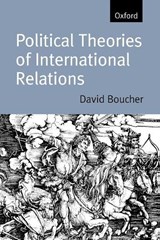 Political Theories of International Relations - David (Professor in Political Theory and Government Boucher - 9780198780540