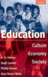 Education - A. H. (EMERITUS FELLOW,  Emeritus Fellow, Nuffield College, Oxford) Halsey ; Hugh (School of Education, School of Education, University of Bath) Lauder ; Phillip (University of Kent at Canterbury) Brown ; Amy Stuart (University of California) Wells - 9780198781875