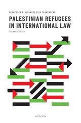 Palestinian Refugees in International Law - Francesca P. (Researcher Albanese ; Lex (Former Chief of the Ethics Office Takkenberg - 9780198784043
