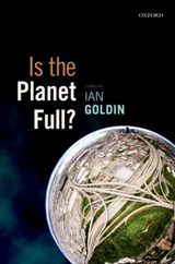 Is the Planet Full? - Ian (Director; Professor of Globalisation and Development Goldin - 9780198784876