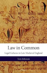 Law in Common - TOM (LECTURER IN LATE-MEDIEVAL HISTORY,  Lecturer in Late-Medieval History, University of York) Johnson - 9780198785613