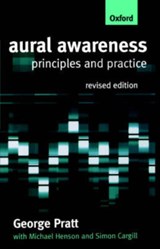 Aural Awareness - GEORGE (EMERITUS PROFESSOR OF MUSIC,  University of Huddersfield, and Director of Unit for Research into Applied Musical Perception; President, Incorporated Society of Musicians) Pratt ; Michael Henson ; the late Simon Cargill - 9780198790211