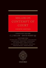 Miller on Contempt of Court - C. J. (EMERITUS PROFESSOR OF LAW,  Emeritus Professor of Law, University of Birmingham) Miller ; David (Barrister, Barrister, 6KBW) Perry - 9780198793465