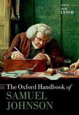 The Oxford Handbook of Samuel Johnson - JACK (PROFESSOR OF ENGLISH,  Rutgers University-Newark) Lynch - 9780198794660