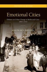 Emotional Cities - JOSEPH BEN (ASSISTANT PROFESSOR OF HISTORY,  Assistant Professor of History, Freie Universitat Berlin) Prestel - 9780198797562