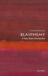Blasphemy - Yvonne (Professor of Religious Studies Sherwood - 9780198797579