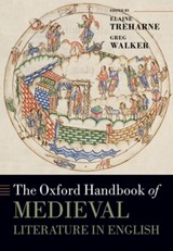 The Oxford Handbook of Medieval Literature in English - Elaine (Roberta Bowman Denning Professor of Humanities Professor of English Treharne ; Greg (Masson Regius Professor of Rhetoric and English Literature Walker - 9780198798088