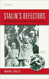 Stalin's Defectors - MARK (HANSEN CHAIR IN HISTORY,  Hansen Chair in History, University of Melbourne and Australian Research Council Future Fellow) Edele - 9780198798156