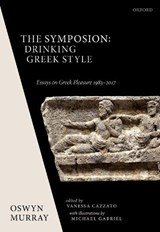 The Symposion: Drinking Greek Style - Oswyn (Emeritus Fellow Murray - 9780198814627