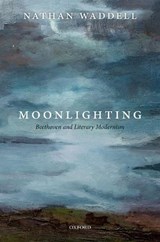 Moonlighting - NATHAN (SENIOR LECTURER IN EARLY TWENTIETH-CENTURY AND MODERNIST LITERATURE,  Department of English Literature, University of Birmingham) Waddell - 9780198816706