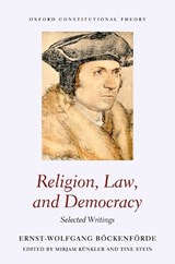 Religion, Law, and Democracy - ERNST-WOLFGANG (PROFESSOR EMERITUS,  Professor Emeritus, University of Freiburg) Boeckenfoerde - 9780198818632